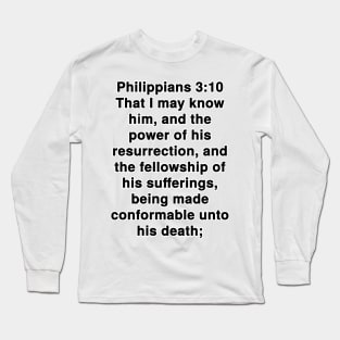 Philippians 3:10  King James Version (KJV) Bible Verse Typography Long Sleeve T-Shirt